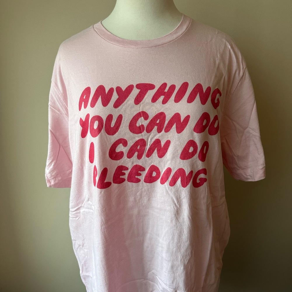 Anything You Can Do I Can Do Bleeding Feminist Trash Pink T-Shirt